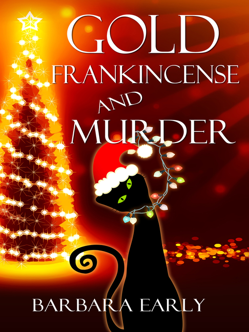 Title details for Gold, Frankincense, and Murder by Barbara  Early - Available